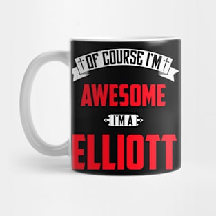 Of Course I'm Awesome, I'm A Elliott,Middle Name, Birthday, Family Name, Surname Mug